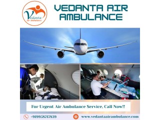 Use a Hi-class Air Ambulance with the Best Medical Setup from Kolkata via Vedanta